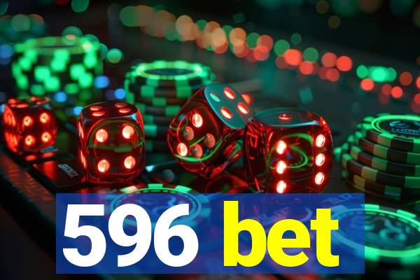 596 bet